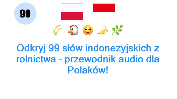 Odkryj 99 słów indonezyjskich z rolnictwa – przewodnik audio dla Polaków!